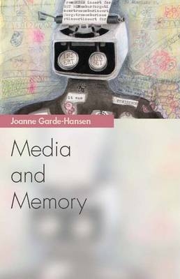 Media and Memory -  Joanne Garde-Hansen