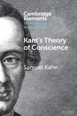 Kant's Theory of Conscience - Samuel Kahn