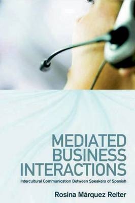 Mediated Business Interactions -  Rosina Marquez Reiter
