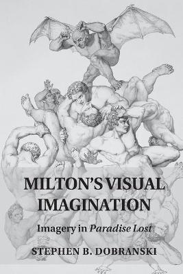 Milton's Visual Imagination - Stephen B. Dobranski