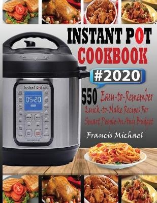 Instant Pot Cookbook #2020 - Francis Michael