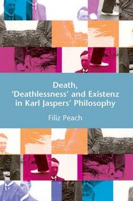 Death, 'Deathlessness' and Existenz in Karl Jaspers' Philosophy -  Filiz Page