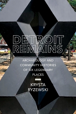 Detroit Remains - Krysta Ryzewski