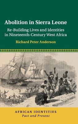 Abolition in Sierra Leone - Richard Peter Anderson
