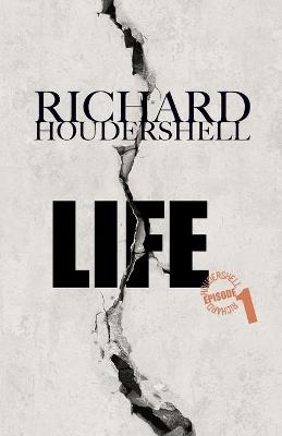 Life - Richard Houdershell