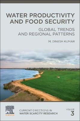 Water Productivity and Food Security - M. Dinesh Kumar