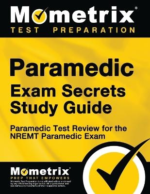 Paramedic Exam Secrets Study Guide - 