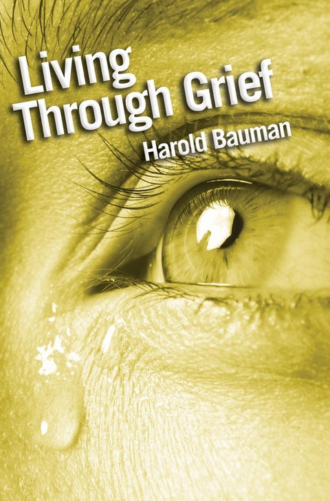 Living Through Grief - Harold Bauman