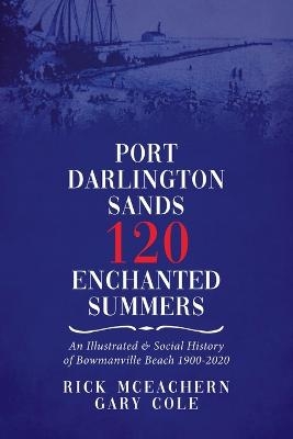 Port Darlington Sands 120 Enchanted Summers - Rick McEachern, Gary Cole