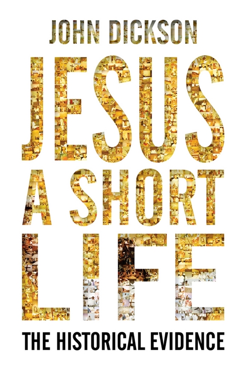 Jesus: A Short Life - John Dickson