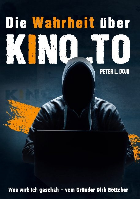 Die Wahrheit über kino.to - Peter L. Dojo