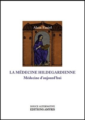 MEDECINE HILDEGARDIENNE -LA- -  FANIEL ALAIN