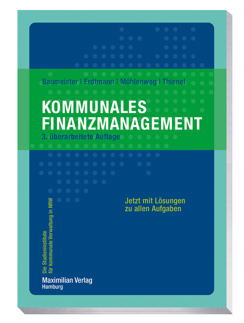 Kommunales Finanzmanagement - Thomas Baumeister, Markus Erdtmann, Thomas Mühlenweg, Simon Thienel