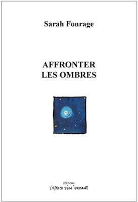 Affronter les ombres : Lodève, 2017 - Sarah Fourage