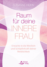 Raum für deine Innere Frau - Hühn, Susanne