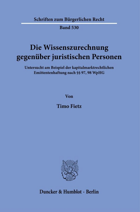 Die Wissenszurechnung gegenüber juristischen Personen. - Timo Fietz