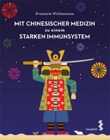 Mit Chinesischer Medizin zu einem starken Immunsystem - Evemarie Wolkenstein