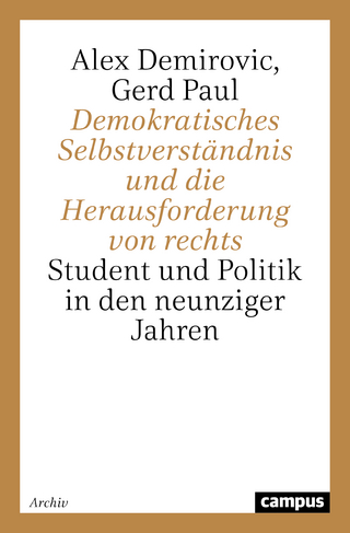 Demokratisches Selbstverständnis und die Herausforderung von rechts - Alex Demirovic; Gerd Paul