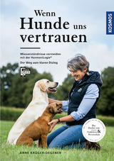 Wenn Hunde uns vertrauen - Anne Krüger-Degener