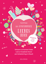 Das kunterbunte Liebesbuch. Seltsame und kuriose Fakten rund um klopfende Herzen und Schmetterlinge im Bauch. Originelles Geschenk für Verliebte oder zur Hochzeit, Polterabend und Ehe-Jubiläum! - Harald Havas