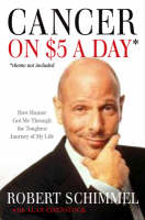 Cancer on $5 a Day (Chemo Not Included) -  Alan Eisenstock,  Robert Schimmel