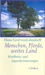 Menschen, Pferde, weites Land - Lehndorff, Hans Graf von