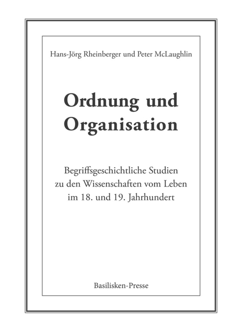 Ordnung und Organisation - Hans-Jörg Rheinberger, Peter McLaughlin