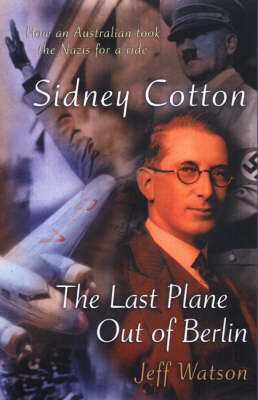 Sidney Cotton -  Jeffrey Watson