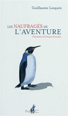 NAUFRAGES DE L AVENTURE -LES- -  LESQUIN GUILLAUME