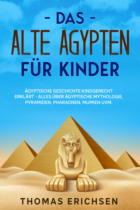 Das alte Ägypten für Kinder - Thomas Erichsen