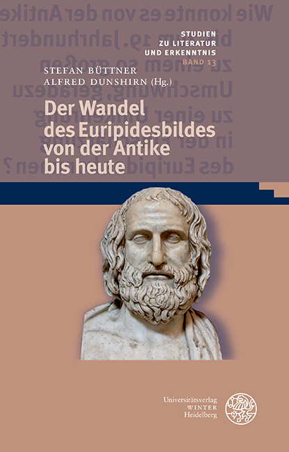 Der Wandel des Euripidesbildes von der Antike bis heute - 