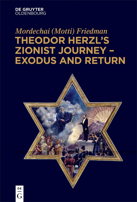 Theodor Herzl’s Zionist Journey – Exodus and Return - Mordechai (Motti) Friedman