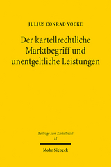 Der kartellrechtliche Marktbegriff und unentgeltliche Leistungen - Julius Conrad Vocke