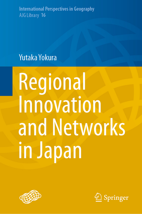 Regional Innovation and Networks in Japan - Yutaka Yokura