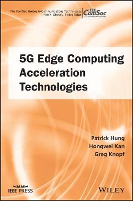 5G Edge Computing Acceleration Technologies -  Hung