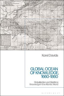 Global Ocean of Knowledge, 1660-1860 - Karel Davids