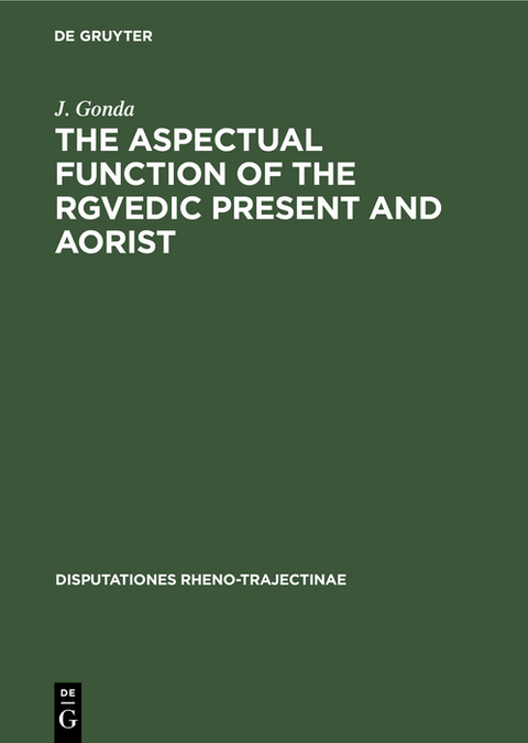 The Aspectual Function of the Rgvedic Present and Aorist - J. Gonda