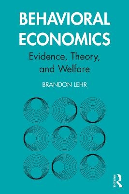 Behavioral Economics - Brandon Lehr