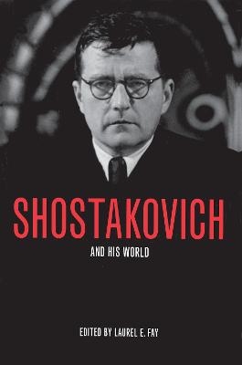 Shostakovich and His World - 