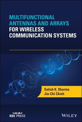 Multifunctional Antennas and Arrays for Wireless Communication Systems - 