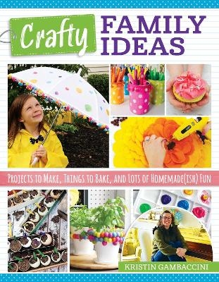 Crafty Family Ideas - Kristin Gambaccini