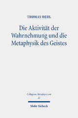 Die Aktivität der Wahrnehmung und die Metaphysik des Geistes - Thomas Oehl