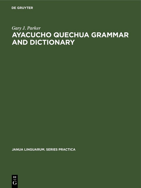 Ayacucho Quechua Grammar and Dictionary - Gary J. Parker