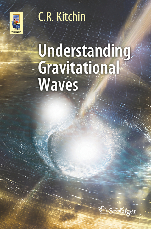 Understanding Gravitational Waves - C. R. Kitchin