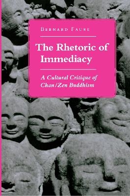 The Rhetoric of Immediacy - Bernard Faure