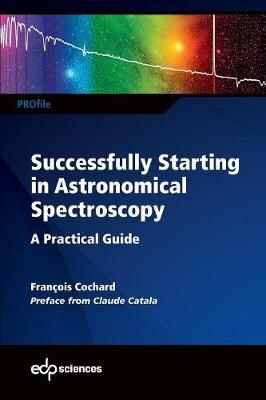 Successfully Starting in Astronomical Spectroscopy - Francois Cochard