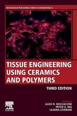 Tissue Engineering Using Ceramics and Polymers - Boccaccini, Aldo R.; Ma, P.X.; Liverani, Liliana