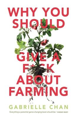 Why You Should Give a F*ck About Farming - Gabrielle Chan