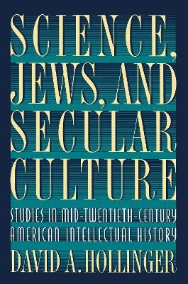 Science, Jews, and Secular Culture - David A. Hollinger