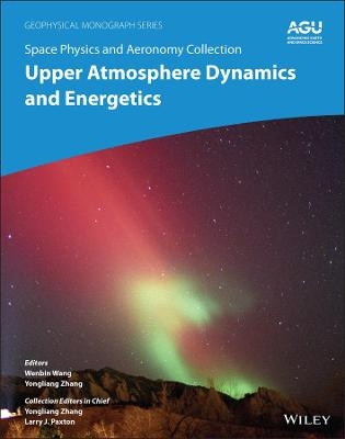 Space Physics and Aeronomy, Upper Atmosphere Dynamics and Energetics - 